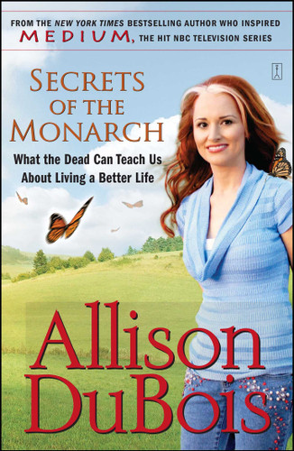 Secrets of the Monarch: What the Dead Can Teach Us About Living a Better Life book cover by Allison DuBois