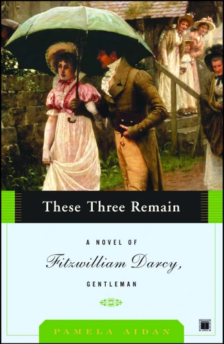 These Three Remain: A Novel of Fitzwilliam Darcy, Gentleman book cover by Pamela Aidan