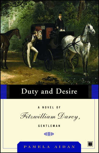 Duty and Desire: A Novel of Fitzwilliam Darcy, Gentleman book cover by Pamela Aidan