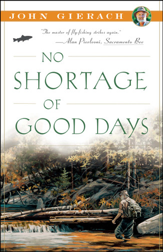 No Shortage of Good Days (John Gierach's Fly-fishing Library) book cover by John Gierach