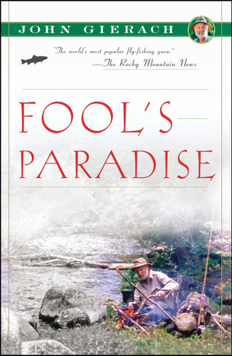 Fool's Paradise (John Gierach's Fly-fishing Library) book cover by John Gierach