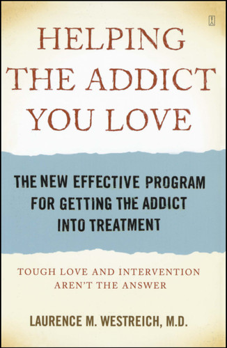 Helping the Addict You Love: The New Effective Program for Getting the Addict into Treatment book cover by Laurence M. Westreich, MD
