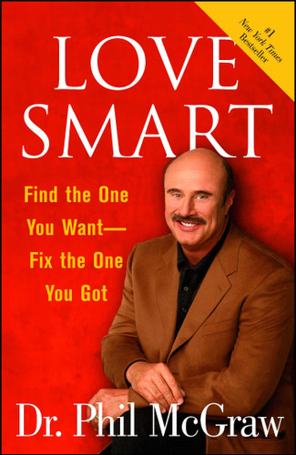 Love Smart: Find the One You Want--Fix the One You Got book cover by Phil McGraw