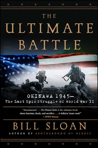 The Ultimate Battle: Okinawa 1945--The Last Epic Struggle of World War II book cover by Bill Sloan