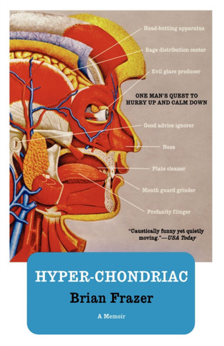 Hyper-chondriac: One Man's Quest to Hurry Up and Calm Down book cover by Brian Frazer
