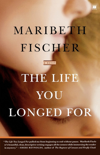 The Life You Longed For: A Novel book cover by Maribeth Fischer