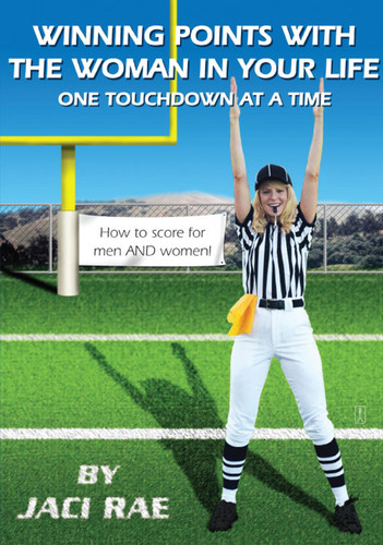 Winning Points with the Woman in Your Life One Touchdown at a Time book cover by Jaci Rae