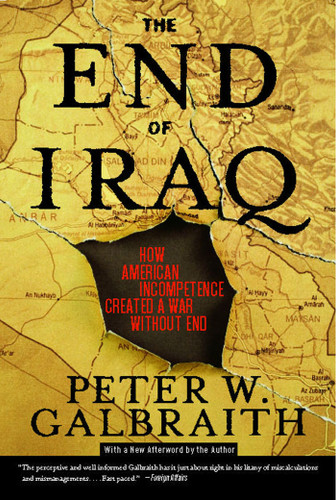 The End of Iraq: How American Incompetence Created a War Without End book cover by Peter W. Galbraith