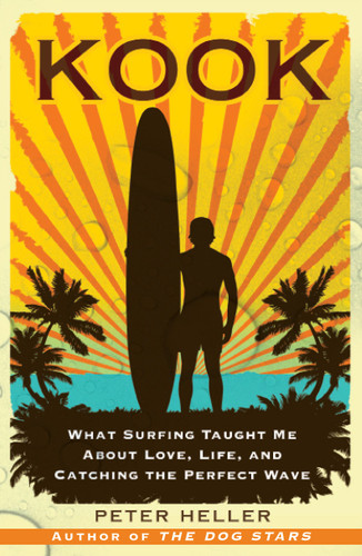 Kook: What Surfing Taught Me About Love, Life, and Catching the Perfect Wave book cover by Peter Heller