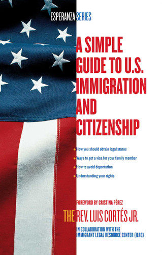 A Simple Guide to U.S. Immigration and Citizenship book cover by Luis Cortes
