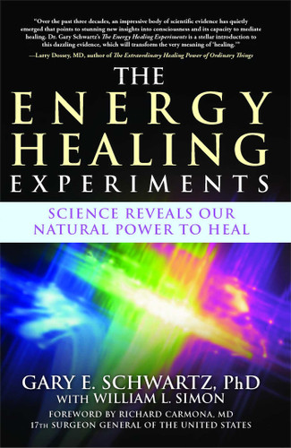 The Energy Healing Experiments: Science Reveals Our Natural Power to Heal book cover by Gary E. Schwartz