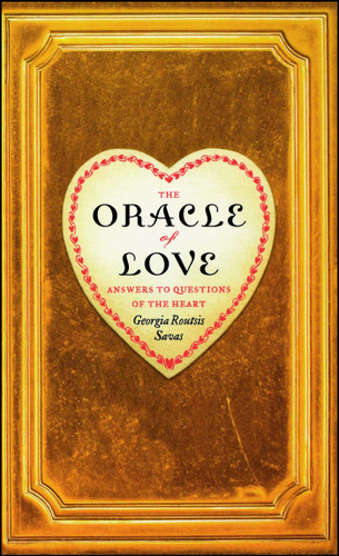The Oracle of Love: Answers to Questions of the Heart book cover by Georgia Routsis Savas