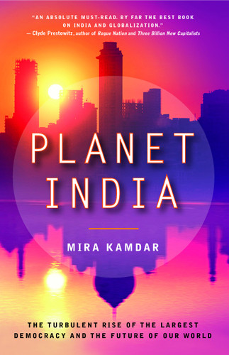Planet India: The Turbulent Rise of the Largest Democracy and the Future of Our World book cover by Mira Kamdar