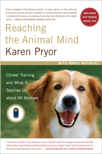 Reaching the Animal Mind: Clicker Training and What It Teaches Us About All Animals (A Gift for Animal Lovers) book cover by Karen Pryor