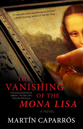 The Vanishing of the Mona Lisa: A Novel book cover by Martin Caparros
