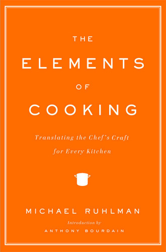 The Elements of Cooking: Translating the Chef's Craft for Every Kitchen book cover by Michael Ruhlman