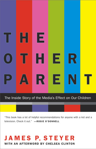 The Other Parent: The Inside Story of the Media's Effect on Our Children book cover by James P. Steyer