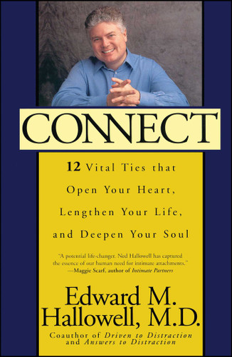 Connect: 12 Vital Ties That Open Your Heart, Lengthen Your Life, and Deepen Your Soul book cover by Edward M. Hallowell