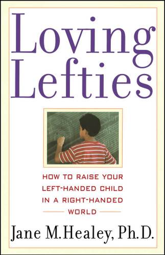 Loving Lefties: How to Raise Your Left-Handed Child in a Right-Handed World book cover by Jane M. Healey