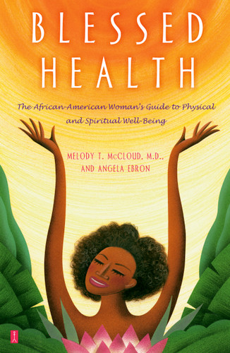 Blessed Health: The African-American Woman's Guide to Physical and Spiritual Well-being book cover by Angela Ebron, Dr. Melody T. McCloud