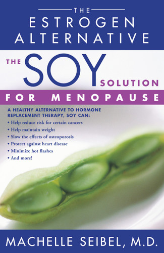 The Soy Solution for Menopause: The Estrogen Alternative book cover by Machelle Seibel