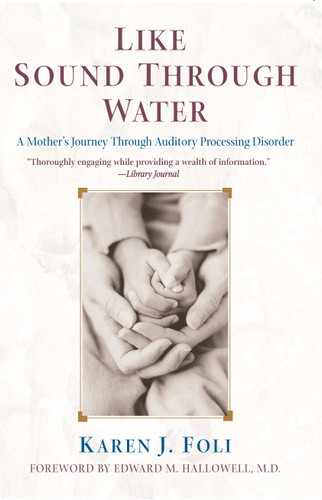 Like Sound Through Water: A Mother's Journey Through Auditory Processing Disorder book cover by Karen J. Foli