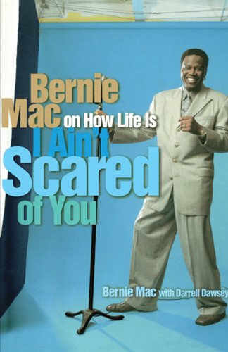 I Ain't Scared of You: Bernie Mac on How Life Is book cover by Bernie Mac, Darrell Dawsey
