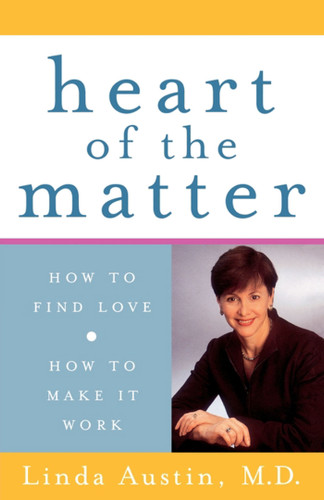 Heart of the Matter: How to Find Love, How to Make it Work book cover by Linda Austin