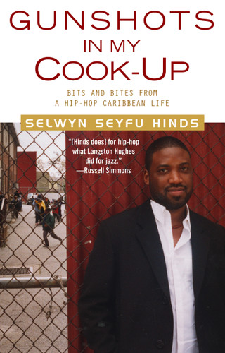 Gunshots in My Cook-Up: Bits and Bites from a Hip-Hop Caribbean Life book cover by Selwyn Seyfu Hinds