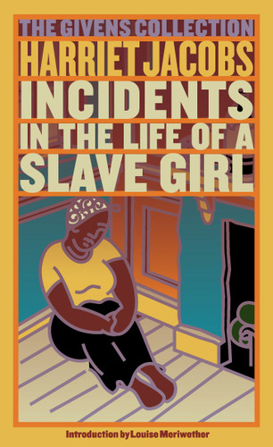 Incidents in the Life of a Slave Girl: The Givens Collection book cover by Harriet Jacobs