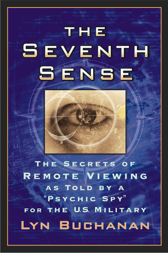 The Seventh Sense: The Secrets of Remote Viewing as Told by a "Psychic Spy" for the U.S. Military book cover by Lyn Buchanan