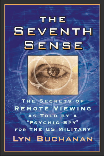 The Seventh Sense: The Secrets of Remote Viewing as Told by a "Psychic Spy" for the U.S. Military book cover by Lyn Buchanan