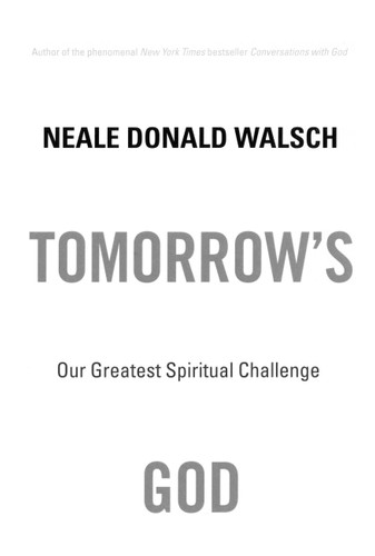 Tomorrow's God: Our Greatest Spiritual Challenge book cover by Neale Donald Walsch