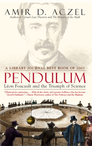 Pendulum: Leon Foucault and the Triumph of Science book cover by Amir  D. Aczel