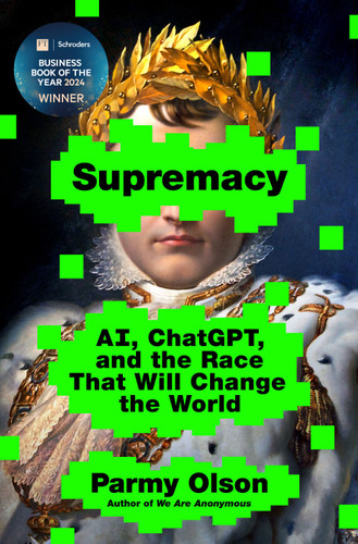 Supremacy: AI, ChatGPT, and the Race That Will Change the World book cover by Parmy Olson