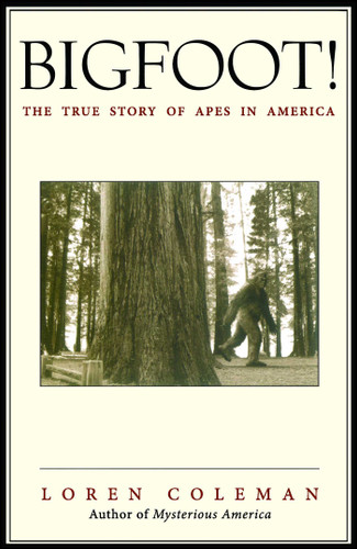 Bigfoot!: The True Story of Apes in America book cover by Loren Coleman