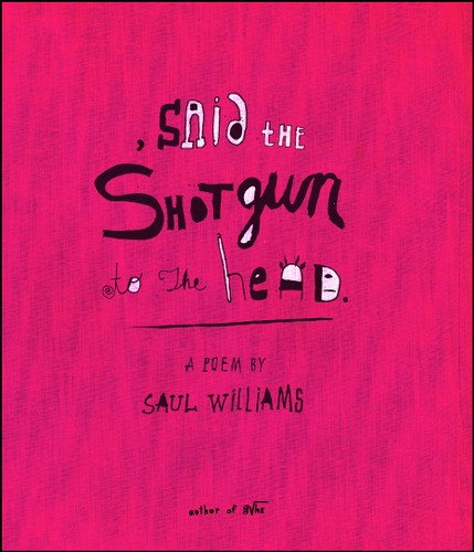 , said the shotgun to the head. book cover by Saul Williams