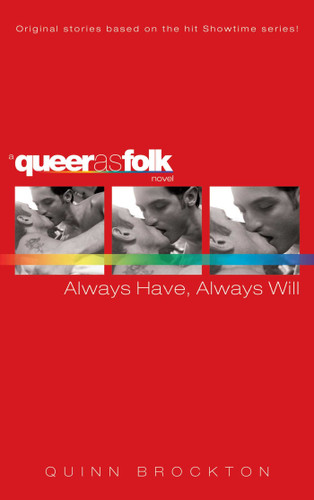 Always Have, Always Will (Queer as Folk) book cover by Quinn Brockton