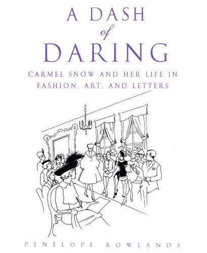 A Dash of Daring: Carmel Snow and Her Life In Fashion, Art, and Letters book cover by Penelope Rowlands
