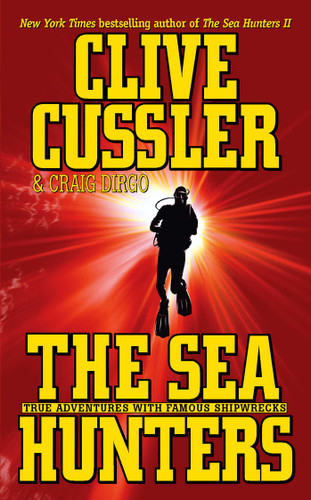 The Sea Hunters: True Adventures with Famous Shipwrecks book cover by Clive Cussler