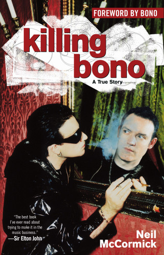 Killing Bono: I Was Bono's Doppelganger book cover by Neil McCormick