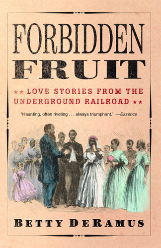 Forbidden Fruit: Love Stories from the Underground Railroad book cover by Betty DeRamus