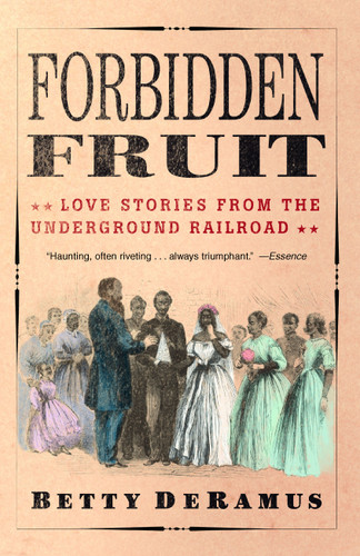 Forbidden Fruit: Love Stories from the Underground Railroad book cover by Betty DeRamus
