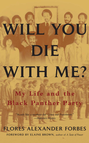 Will You Die with Me?: My Life and the Black Panther Party book cover by Flores Alexander Forbes