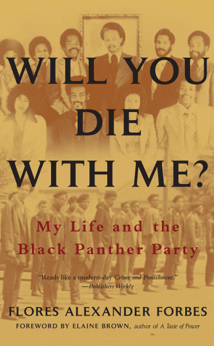 Will You Die with Me?: My Life and the Black Panther Party book cover by Flores Alexander Forbes