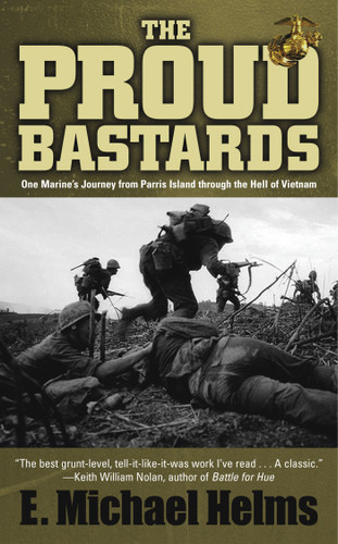 The Proud Bastards: One Marine's Journey from Parris Island through the Hell of Vietnam book cover by E. Michael Helms