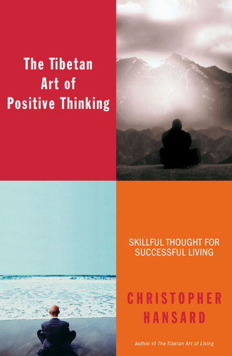 The Tibetan Art of Positive Thinking: Skillful Thought for Successful Living book cover by Christopher Hansard