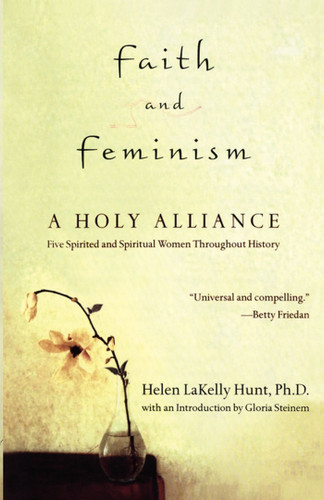 Faith and Feminism: A Holy Alliance book cover by Helen LaKelly Hunt
