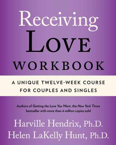 Receiving Love Workbook: A Unique Twelve-Week Course for Couples and Singles book cover by Harville Hendrix, Helen LaKelly Hunt