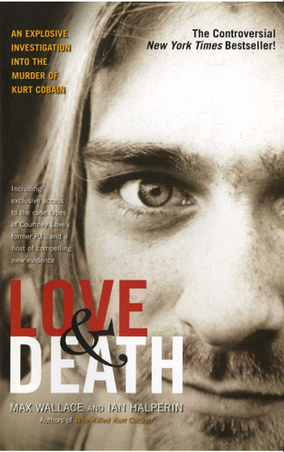 Love & Death: The Murder of Kurt Cobain book cover by Max Wallace, Ian Halperin